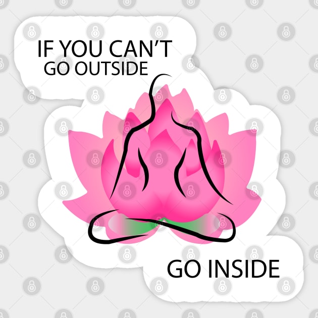 if you can't go outside go inside Sticker by tita